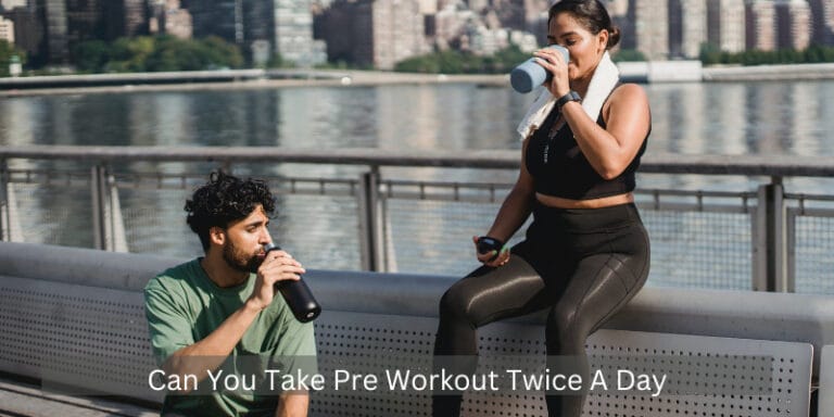 Can You Take Pre Workout Twice A Day – Safe Or No